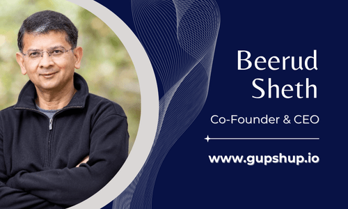 Beerud Sheth’s Visionary Leadership at Gupshup